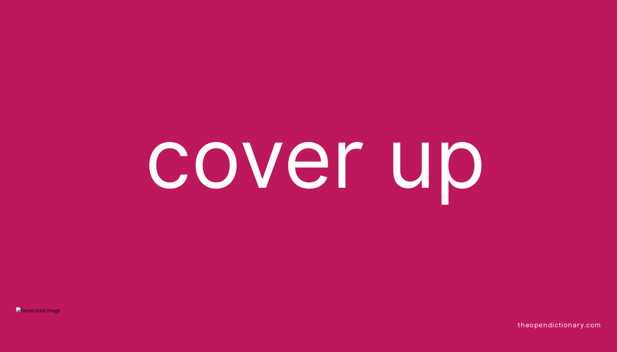 COVER UP Phrasal Verb COVER UP Definition Meaning And Example